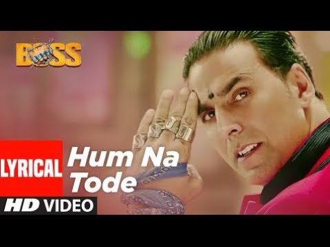 Hum Na Tode Lyrical | Boss | Akshay Kumar 🎶