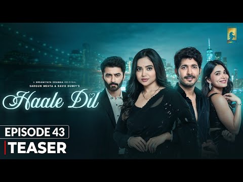 Haale Dil (Episode 43 - Teaser) Manisha Rani | Nishank Verma | Sargun Mehta | Ravie Dubey
