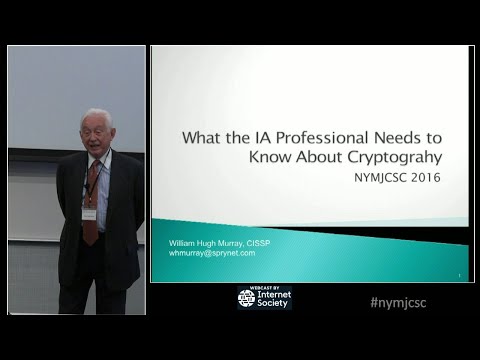 What the Security Professional Needs to Know about Cryptography - William Hugh Murray