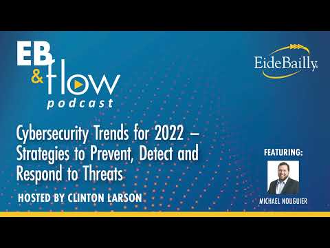 Cybersecurity Trends for 2022 – Strategies to Prevent, Detect and Respond to Threats