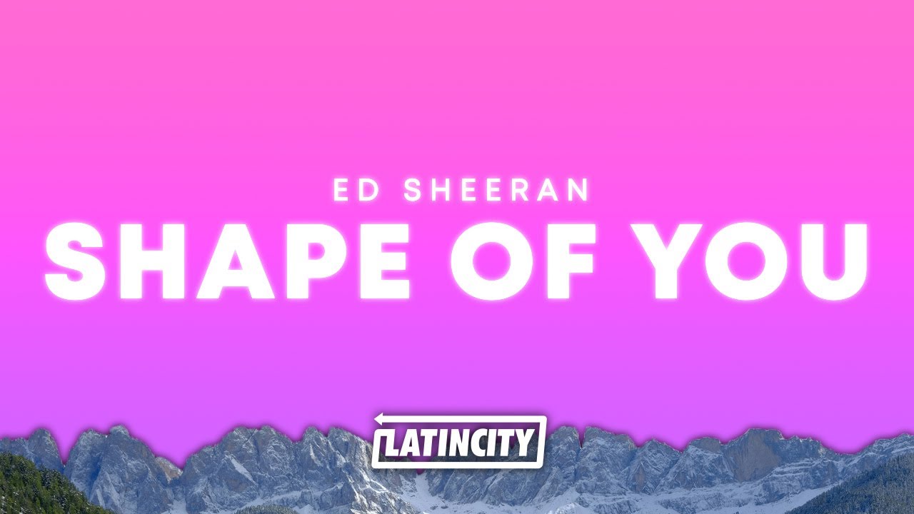 Ed Sheeran – Shape of You Lyrics 🎶