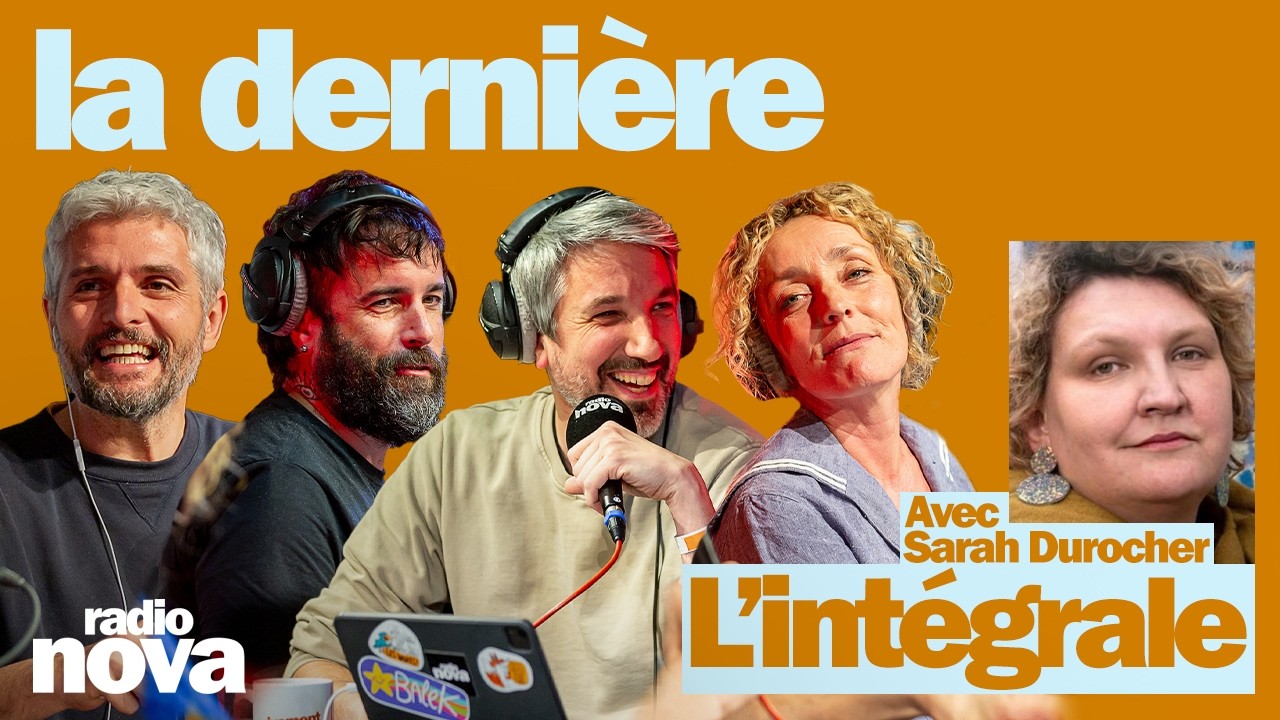 "La dernière" - L'intégrale du 10 mai avec Sarah Durocher