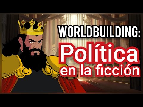 Política en la ficción - WORLDBUILDING