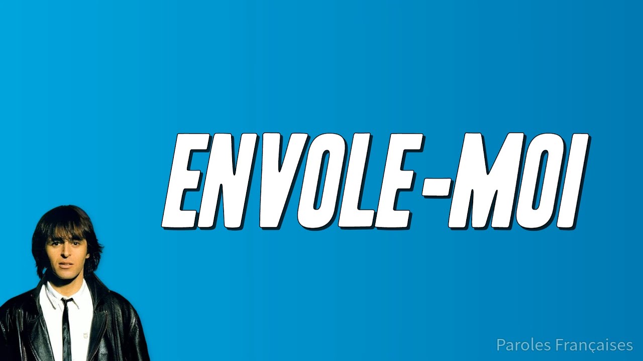 Jean-Jacques Goldman - Envole-moi (Lyrics) 🎶