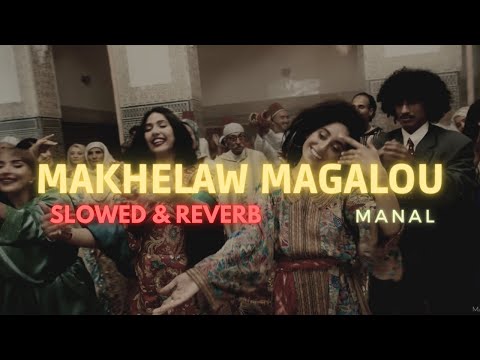 manal - makhelaw magalou (slowed + reverb)