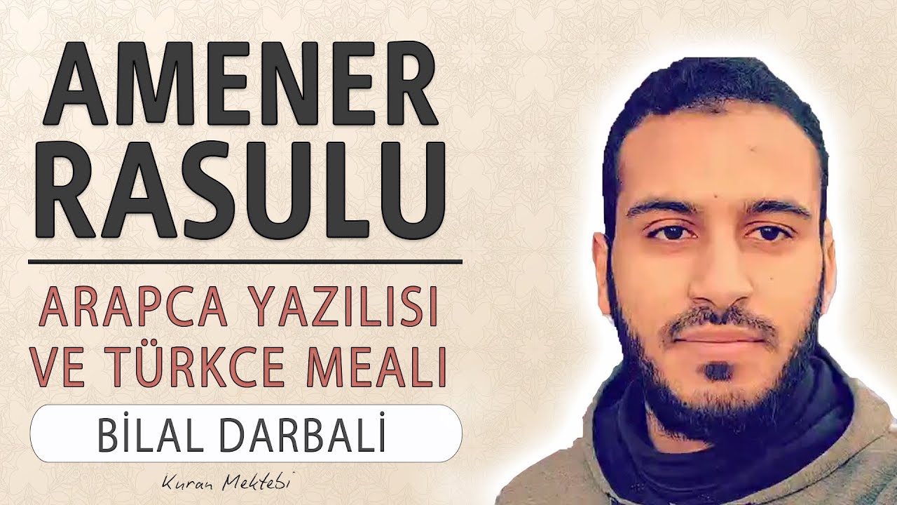 Amenerrasulu Anlamı ve Dinle | Bilal Darbali