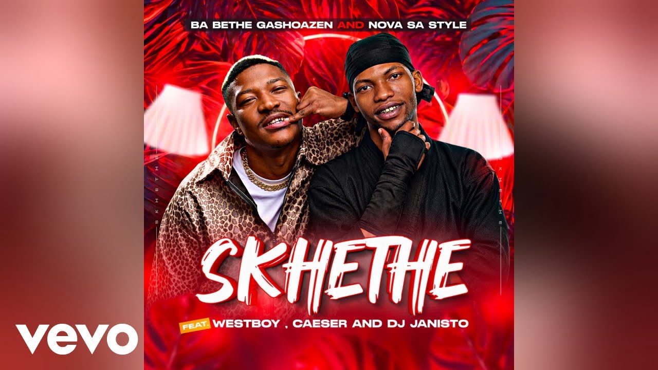 Ba Bethe Gashoazen & Nova Sa Style - Skhethe ๐ถ