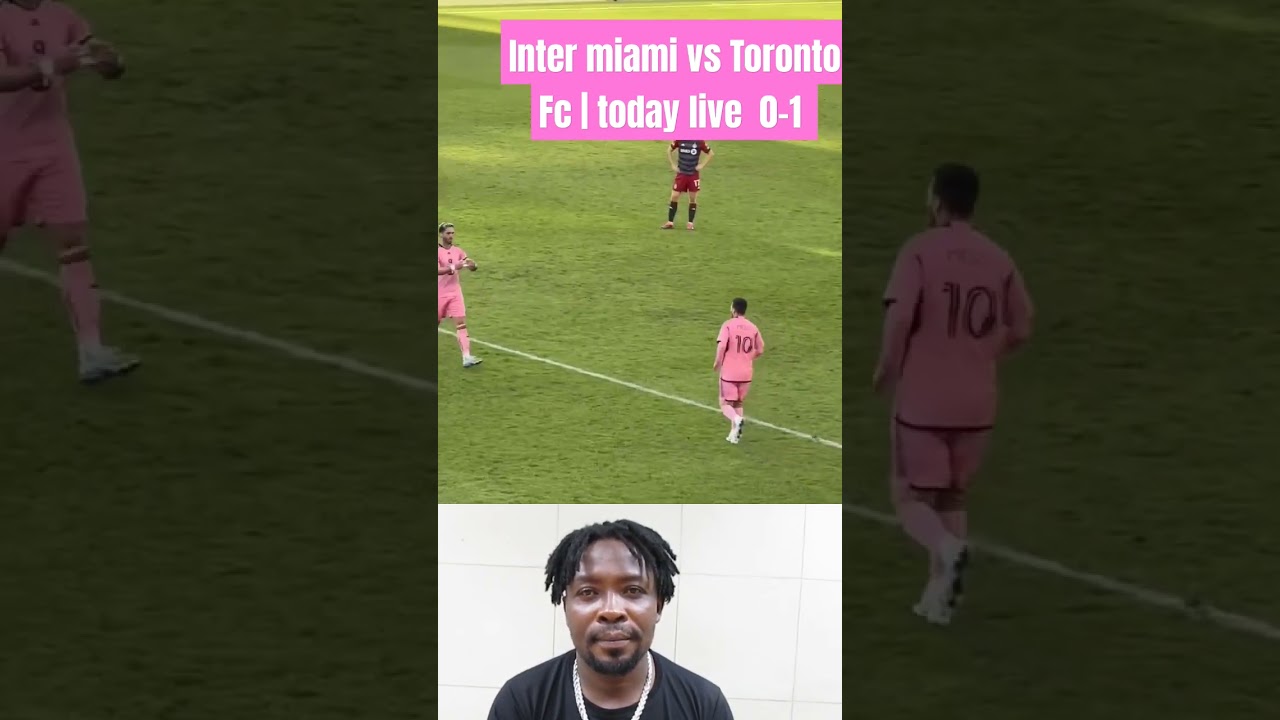 Toronto vs Inter Miami Live Score (0-1) ⚽