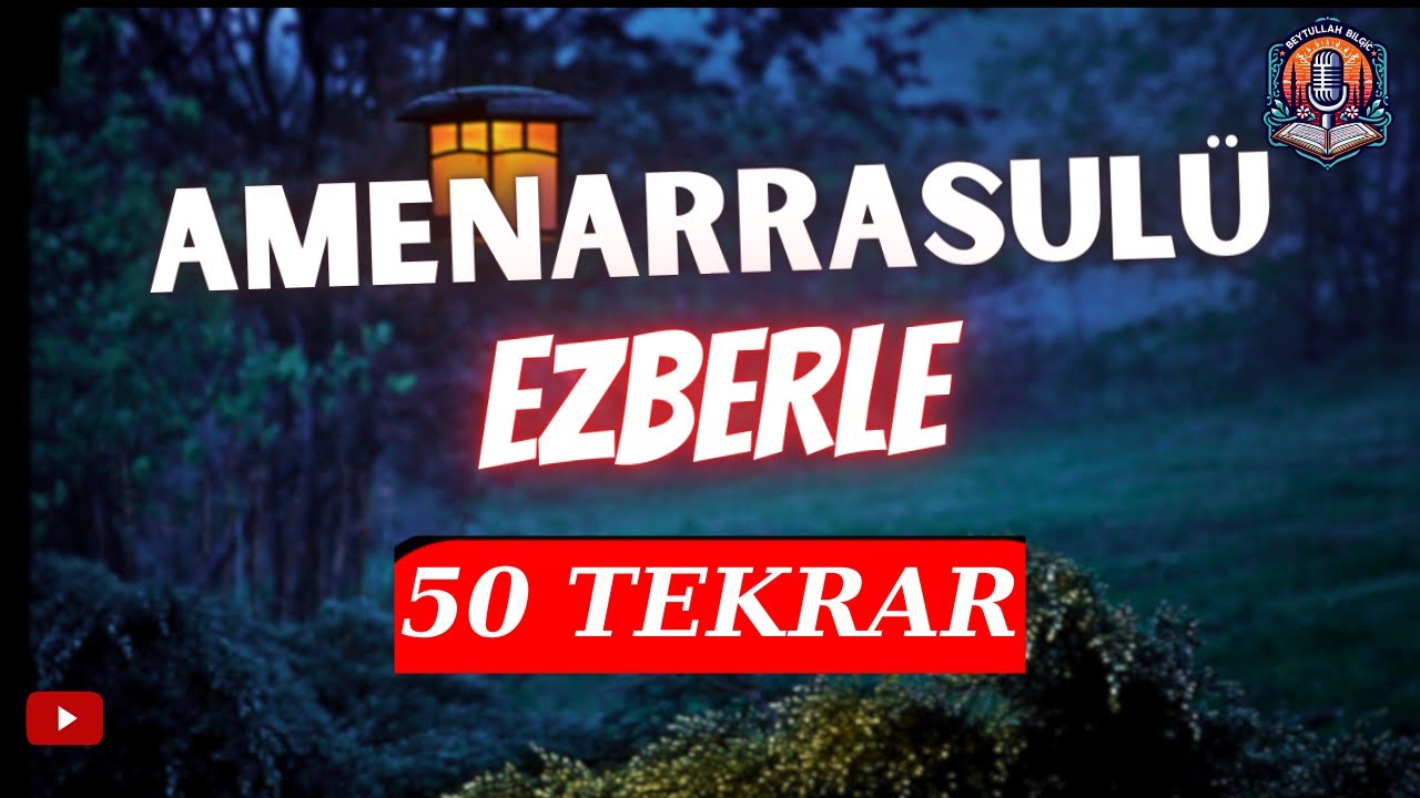Amenerrasulü Ezberleme: 50 Kolay Tekrar Yöntemi