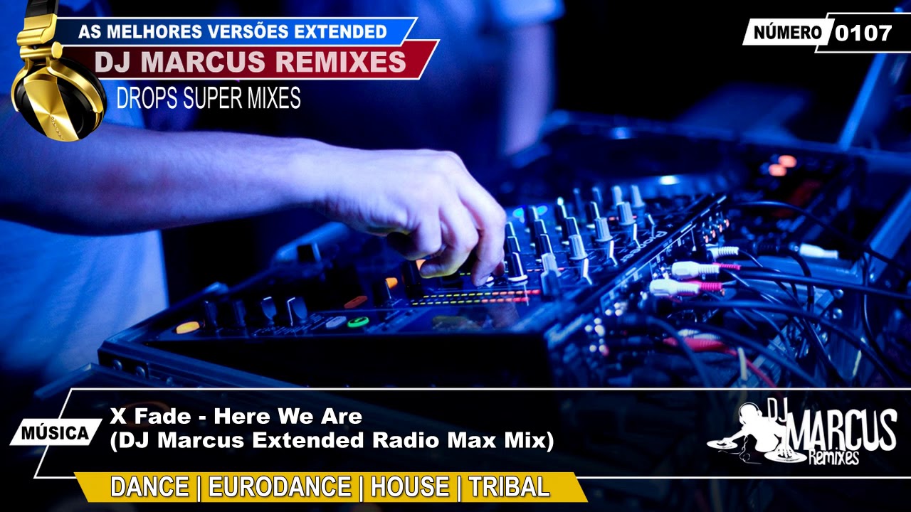 X-Fade - Here We Are (DJ Marcus Max Mix) ๐ถ