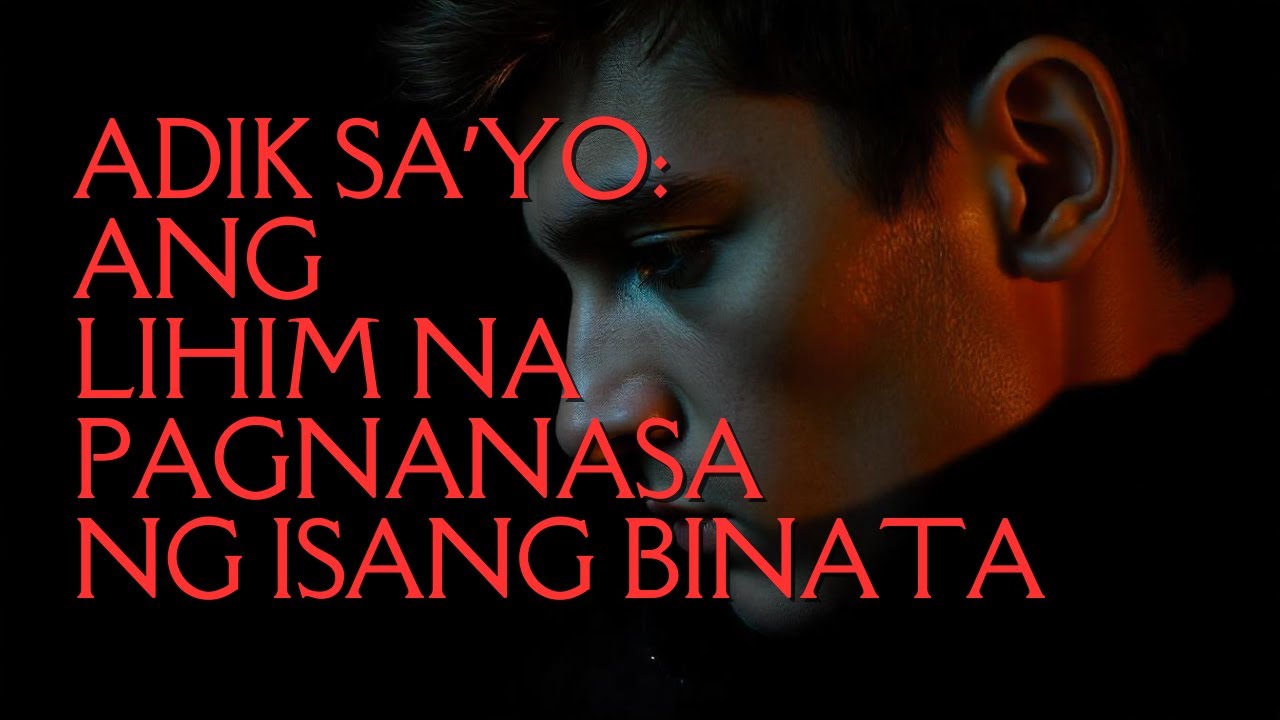 Adik Sa’yo: Ang Lihim na Pagnanasa ng Isang Binata na Nagbubunga ng Pag-ibig at Pagbabago 💖