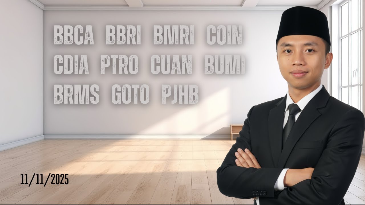 Analisa Saham 11 November 2025, IHSG BBCA BBRI BMRI COIN CDIA PTRO CUAN BUMI BRMS GOTO PJHB