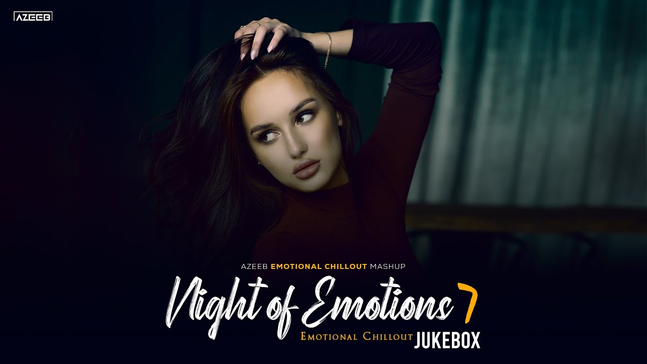 Night of Emotions Jukebox 7 - AZEEB | Nonstop Sad Romantic Bollywood Hits 2025 | Chillout Mix
