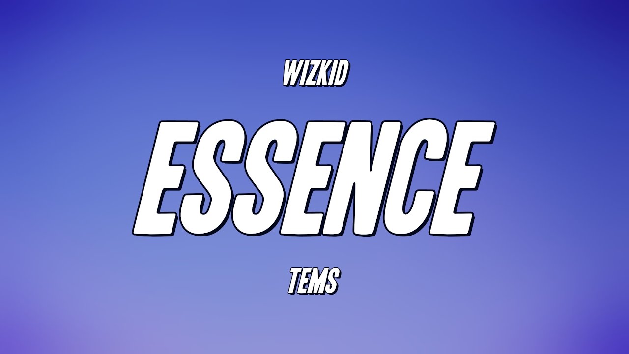 WizKid - Essence ft. Tems | Lyrics & Meaning 🎶