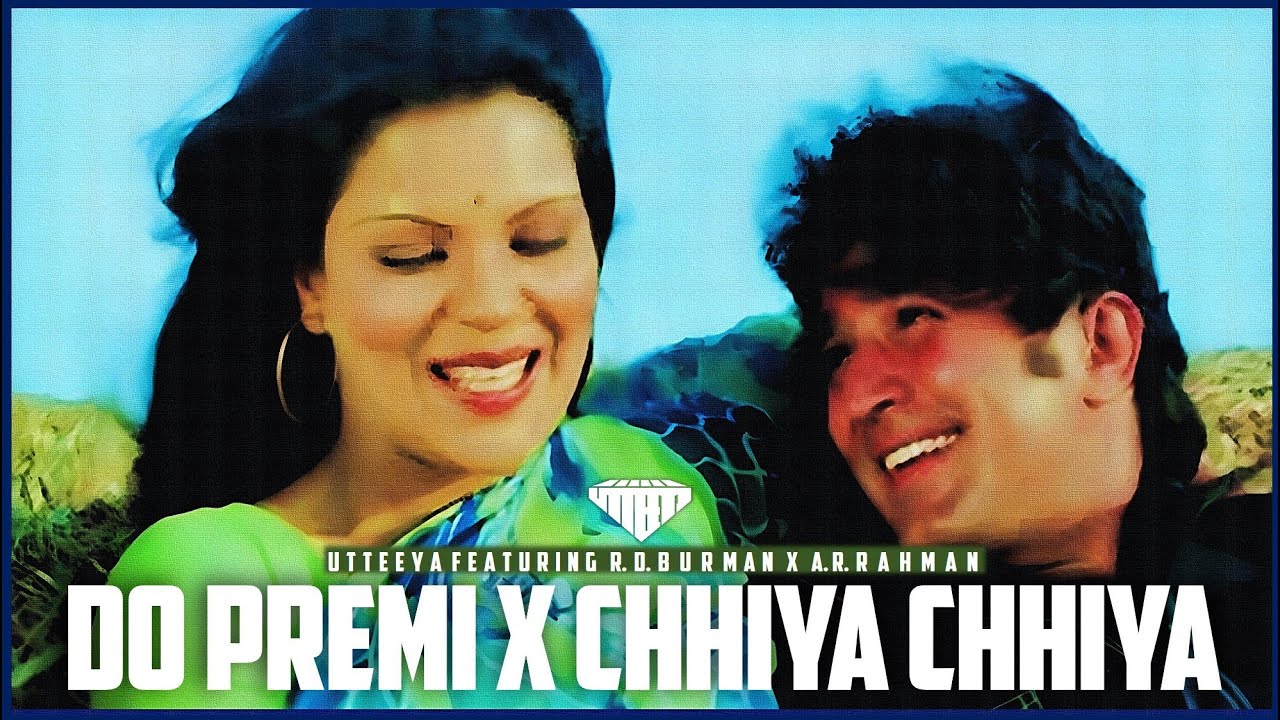 Chhiya Chhiya x Hum Dono Do Premi 🚃• Chhiya Chhiya x Do Premi • R. D. Burman X A.R. Rahman