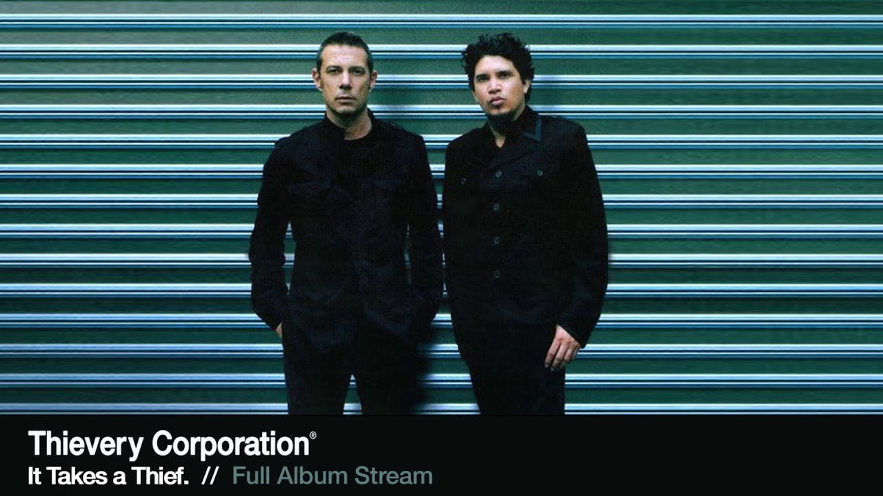 Thievery Corporation - It Takes a Thief (Full Album) ๐ถ