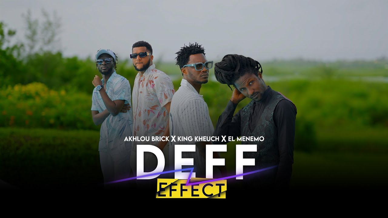 Akhlou Brick - Deff Effect ft. King Kheuch & El Menemo 🎶