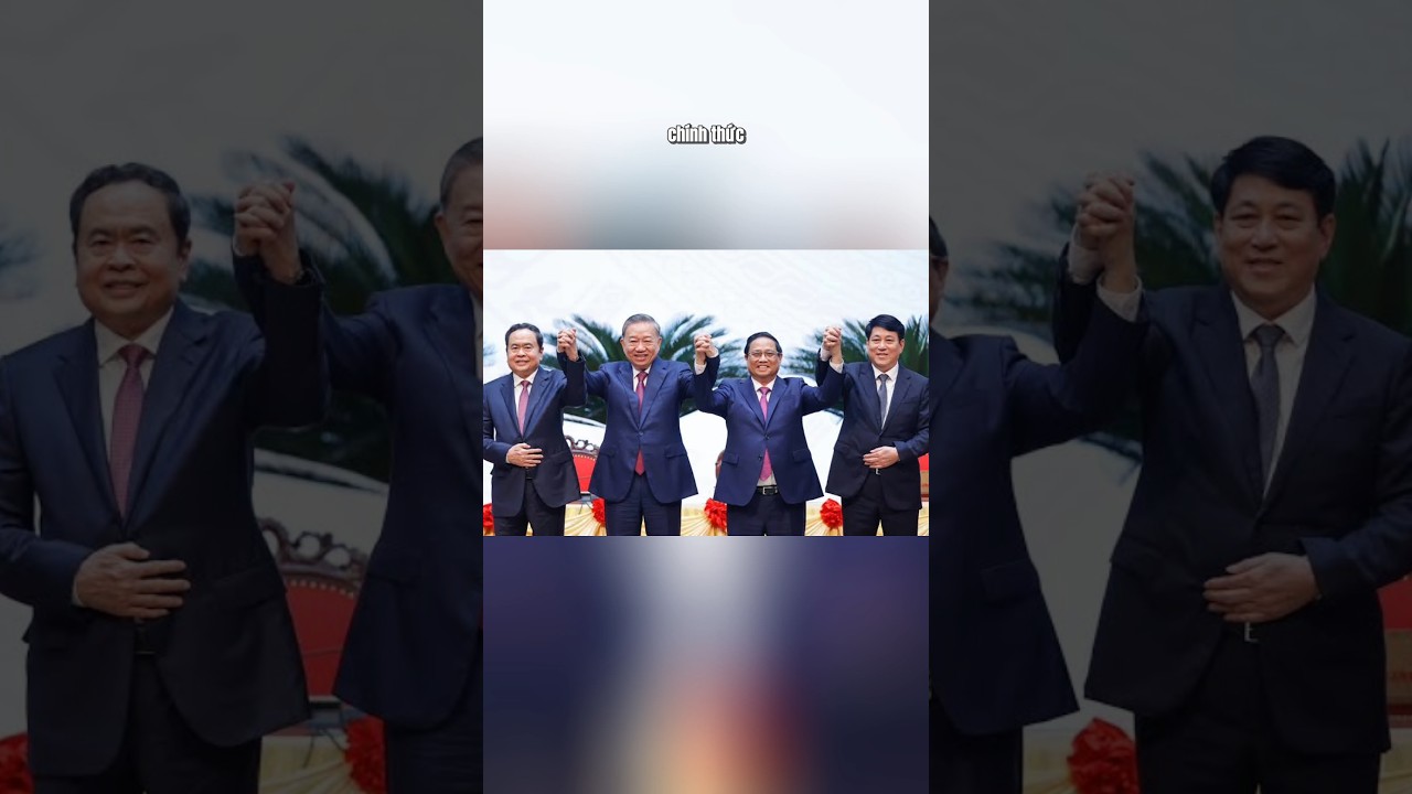 Việt Nam Chính Thức Loại Bỏ 'Tứ Trụ' – Thay Đổi Đáng Chú Ý Trong Chính Trị 🇻🇳