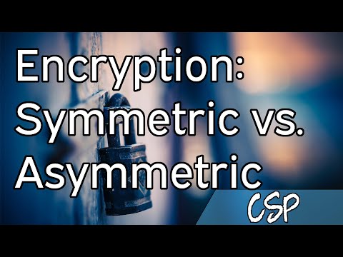 [CSP] Encryption: Symmetric vs Asymmetric