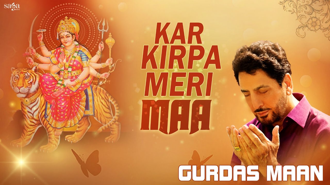 Kar Kirpa Meri Maa - Gurdas Maan | Navratri 2016 Special Bhent 🎶