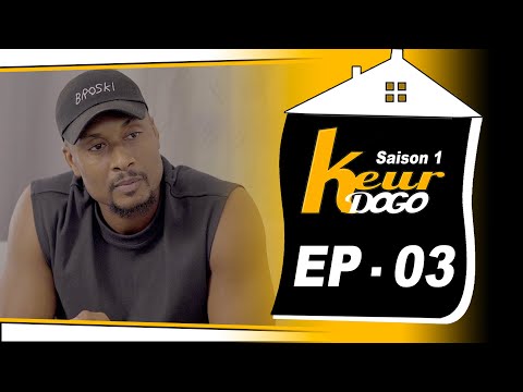 KEUR DOGO-Saison 1- Episode 03