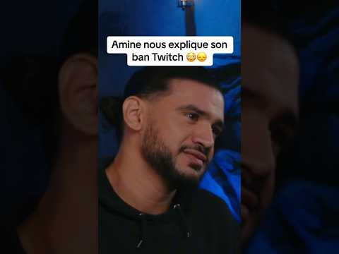 AMINE NOUS EXPLIQUE SON BAN TWITCH