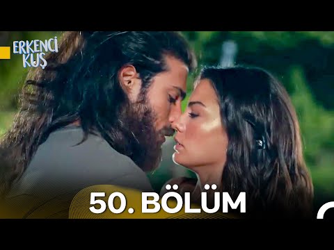 Erkenci Kuş 50. Bölüm