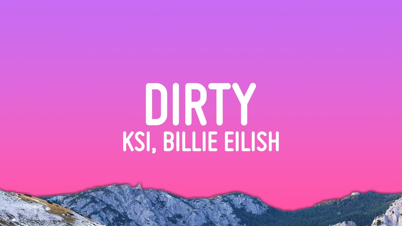 KSI - Dirty ft. Billie Eilish (Lyrics) 🎶