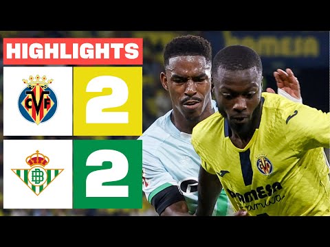VILLARREAL CF 2 - 2 REAL BETIS | RESUMEN LALIGA EA SPORTS