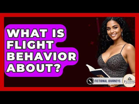 What Is Flight Behavior About? - Fictional Journeys