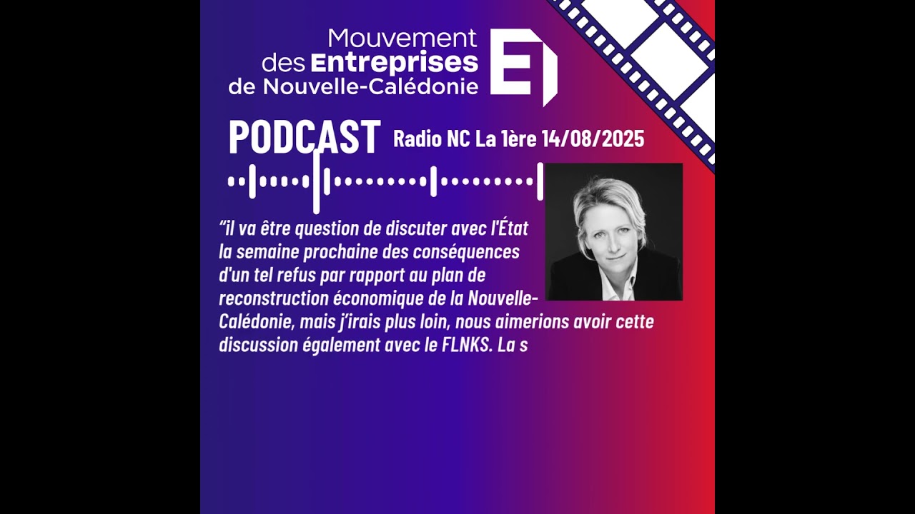2025-08-14 Radio La1ère. Réactions du Medef-NC et U2P au rejet par le FLNKS de l'accord de Bougival.