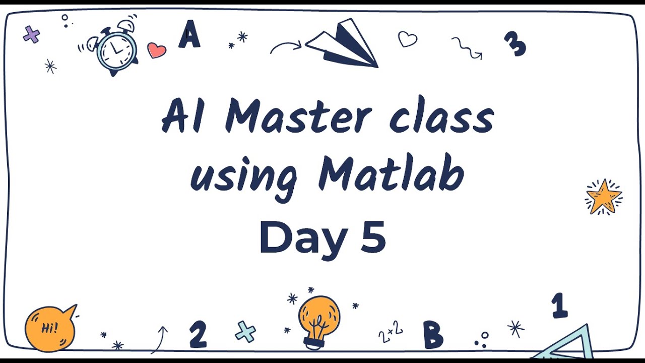 AI Master Class with MATLAB - Day 5 π