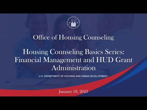 Housing Counseling Basics Webinar Series: Financial Management and HUD Grant Administration