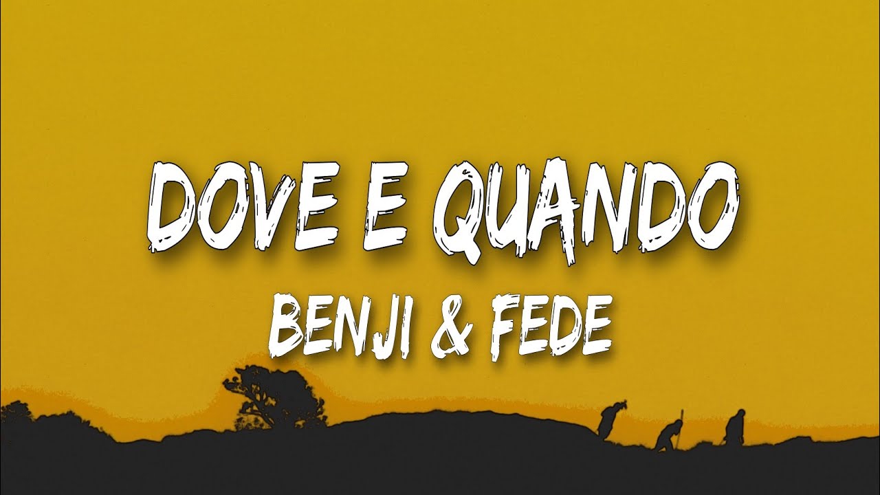 Benji & Fede - Dove E Quando (Lyrics) 🎶