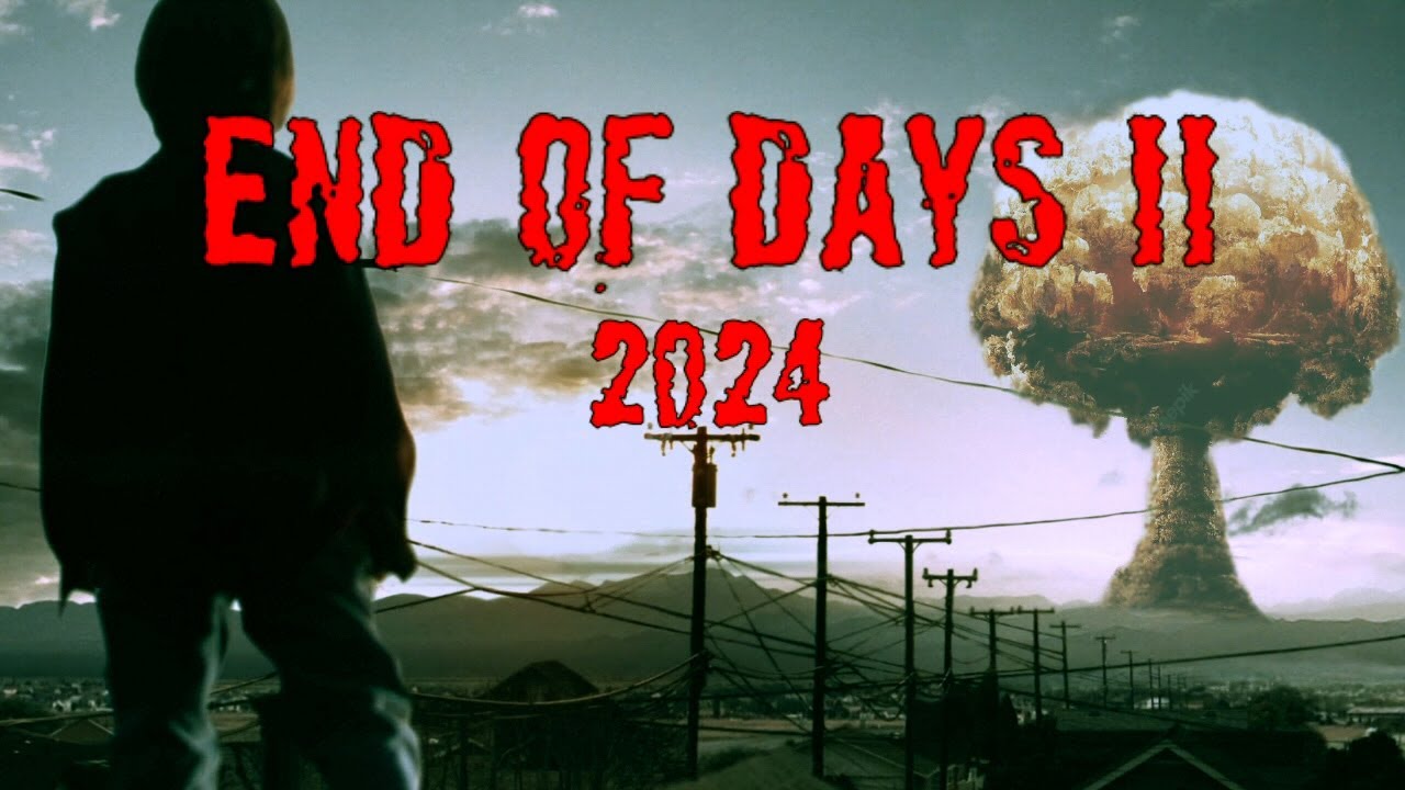 End of Days II: 2024 🎶