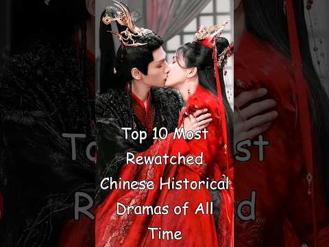 Top 10 Most Rewatched Chinese Historical Dramas of All Time #odyssey #chinesedrama #chinesedrama