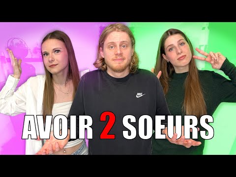 120 - AVOIR 2 SOEURS