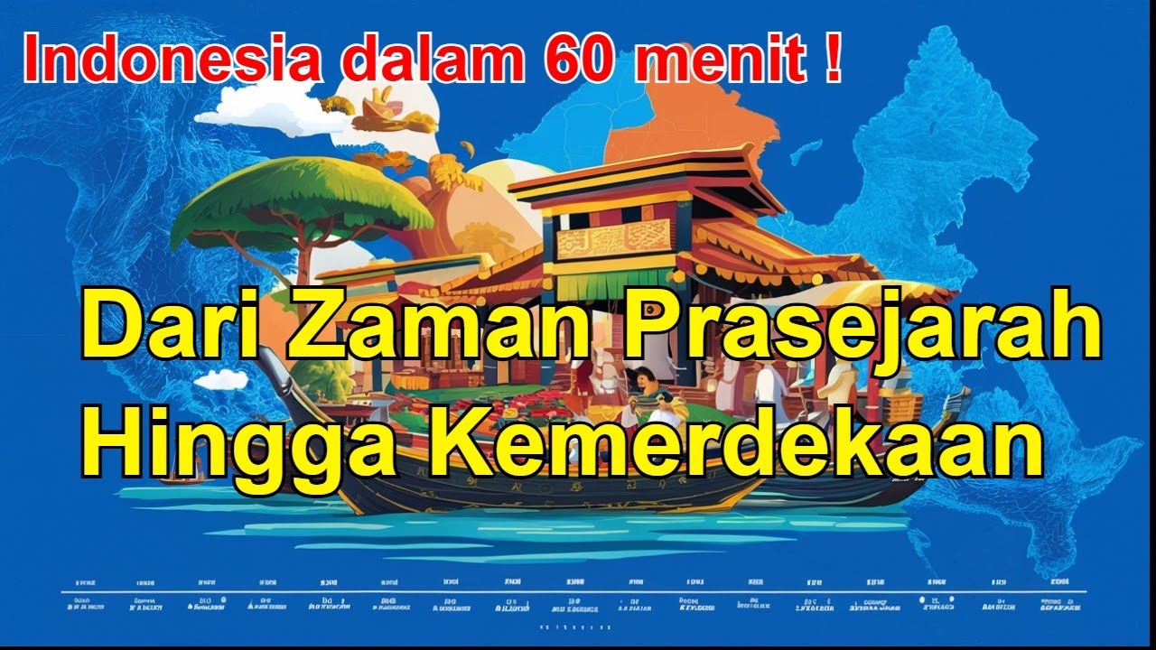 Sejarah Indonesia: Dari Prasejarah hingga Kemerdekaan