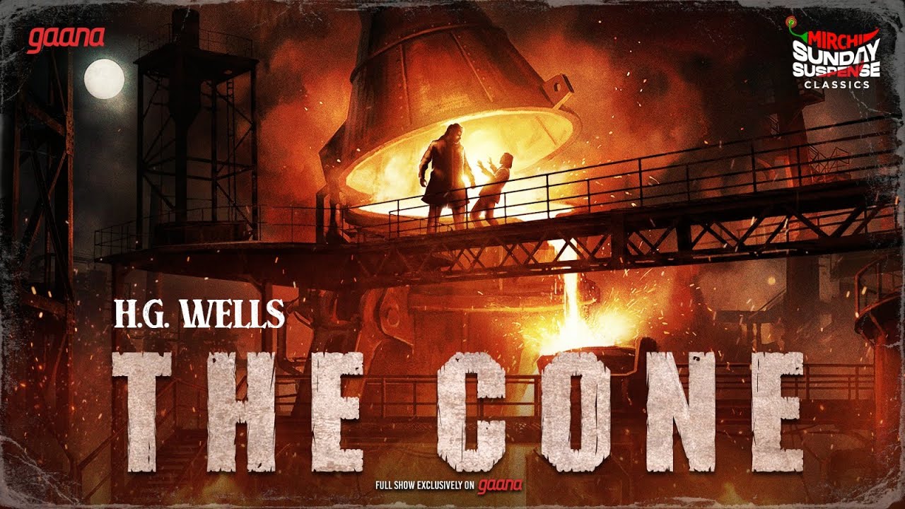 Sunday Suspense Classics: The Cone by H.G. Wells