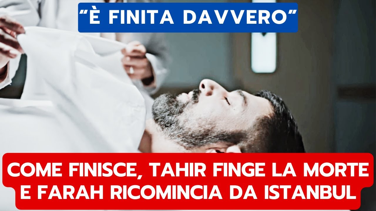 Io Sono Farah: Finale, Tahir Finge Morte e Farah Ricomincia a Istanbul