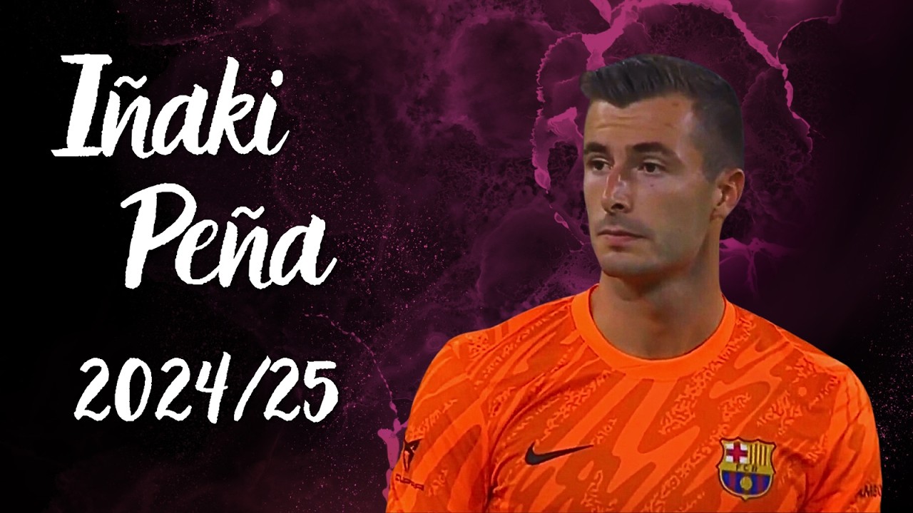 Inaki Pena 2024/25: Barcelona's Underrated Goalkeeper with Incredible Saves ⚽
