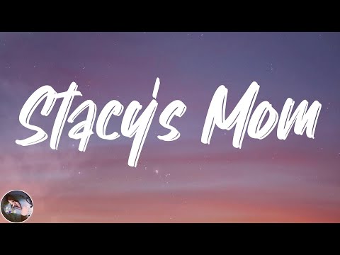Fountains of Wayne - Stacy's Mom (Lyrics)