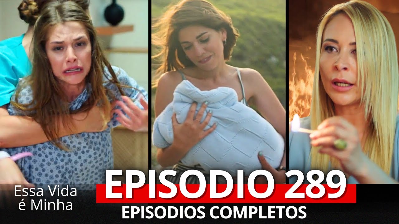 Assista Agora: Episódio 289 de Essa Vida é Minha em Português 🇧🇷