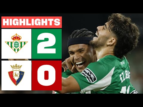 REAL BETIS 2 - 0 CA OSASUNA | RESUMEN LALIGA EA SPORTS