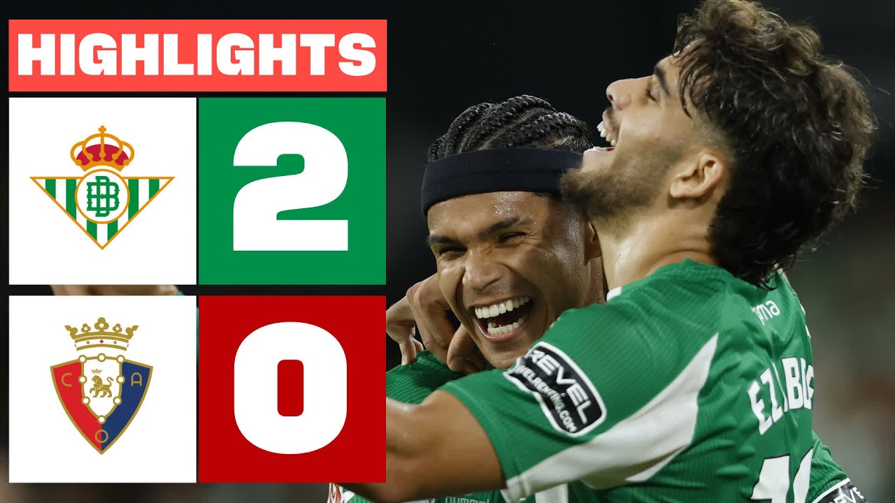 Real Betis Secures Back-to-Back Wins with 2-0 Victory Over Osasuna ⚽