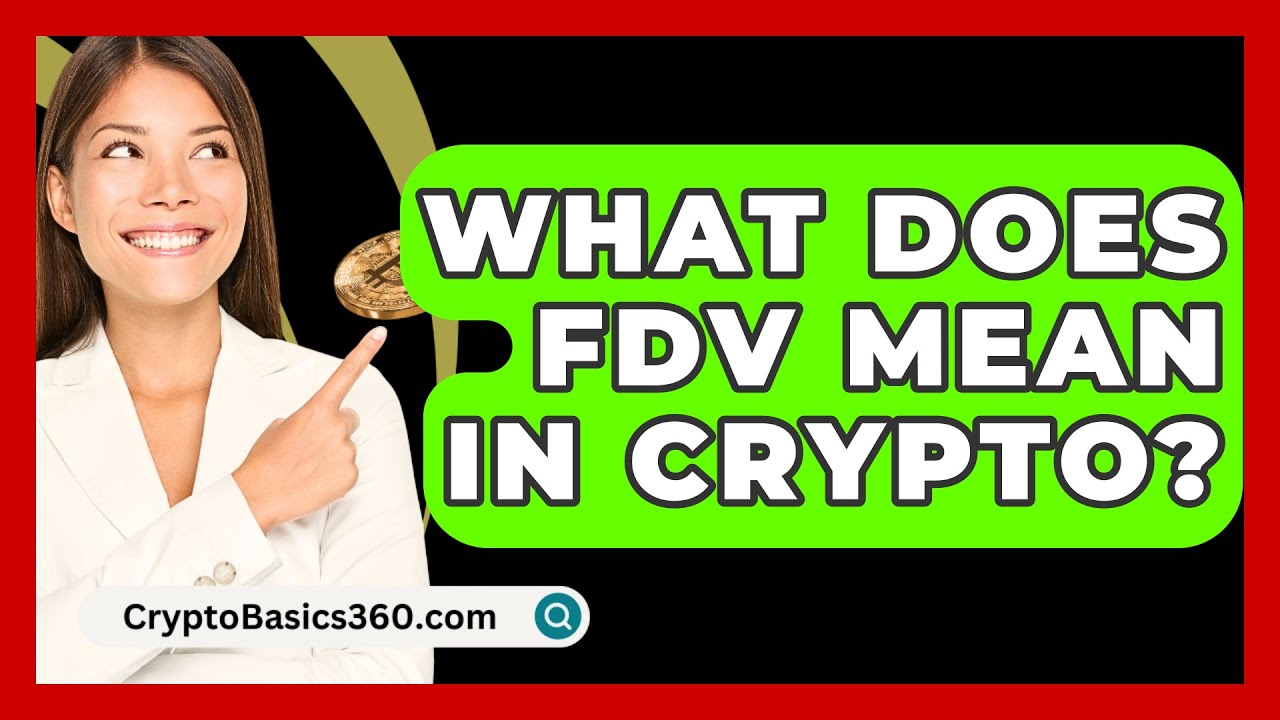 Crypto Explained: What Is FDV (Fully Diluted Valuation)? 💡