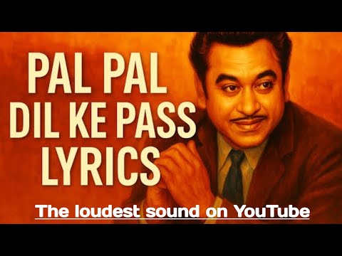 Pal Pal Dil Ke Paas ๐ | Kishore Kumar | Evergreen Hindi Love Song | Full Lyrics