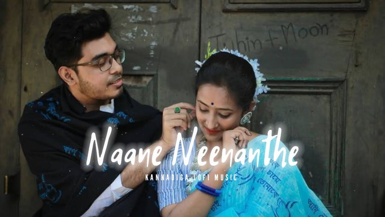 Naane Neenanthe | Lo-Fi Kannada Song 🎶
