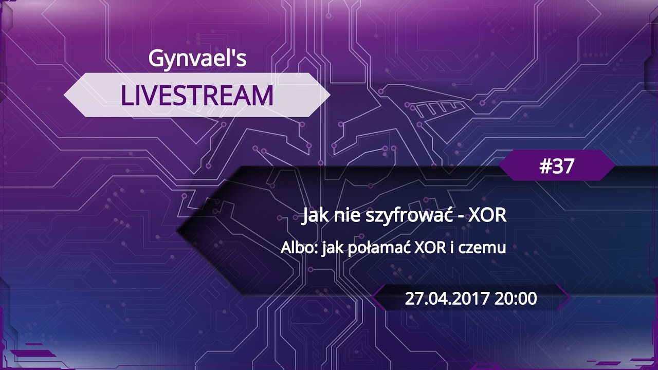 Gynvael's Livestream #37: How NOT to Encrypt — XOR Crypto Mistakes 🚫