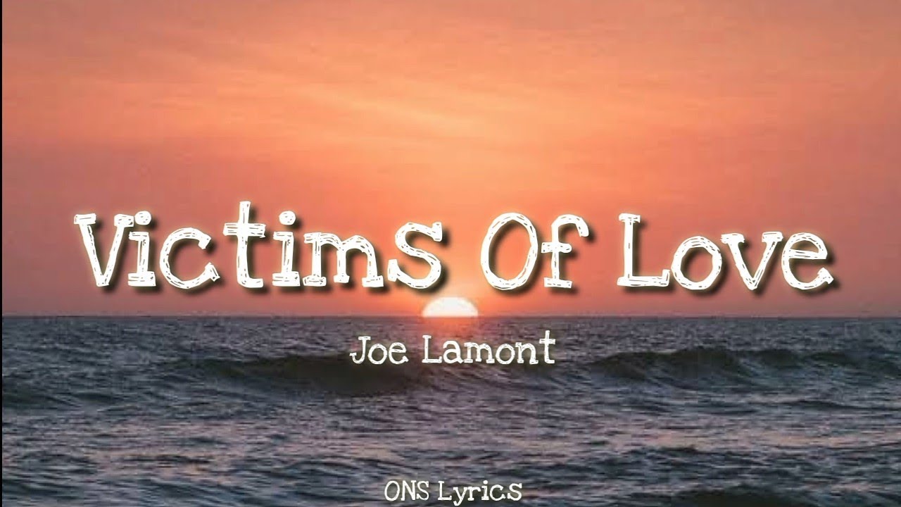 Joe Lamont - Victims of Love ๐ถ (Lyrics)